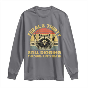 30th Birthday Raccoon Long Sleeve Shirt Feral And Thirty Still Digging Through Life's Trash Est 1996 TS11 Charcoal Print Your Wear