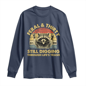 30th Birthday Raccoon Long Sleeve Shirt Feral And Thirty Still Digging Through Life's Trash Est 1996 TS11 Navy Print Your Wear
