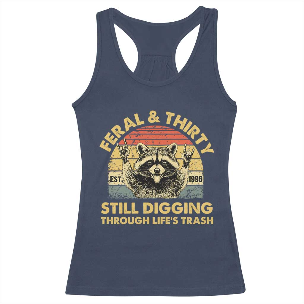 30th Birthday Raccoon Racerback Tank Top Feral And Thirty Still Digging Through Life's Trash Est 1996 TS11 Navy Print Your Wear