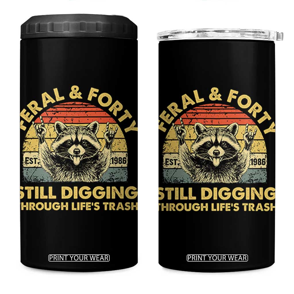 40th Birthday Raccoon 4 in 1 Can Cooler Tumbler Feral And Forty Still Digging Through Life's Trash Est 1986 TS11 One Size: 16 oz Black Print Your Wear