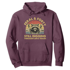 40th Birthday Raccoon Hoodie Feral And Forty Still Digging Through Life's Trash Est 1986 TS11 Maroon Print Your Wear