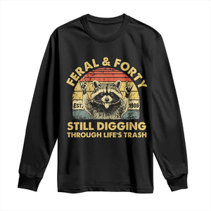 40th Birthday Raccoon Long Sleeve Shirt Feral And Forty Still Digging Through Life's Trash Est 1986 TS11 Black Print Your Wear