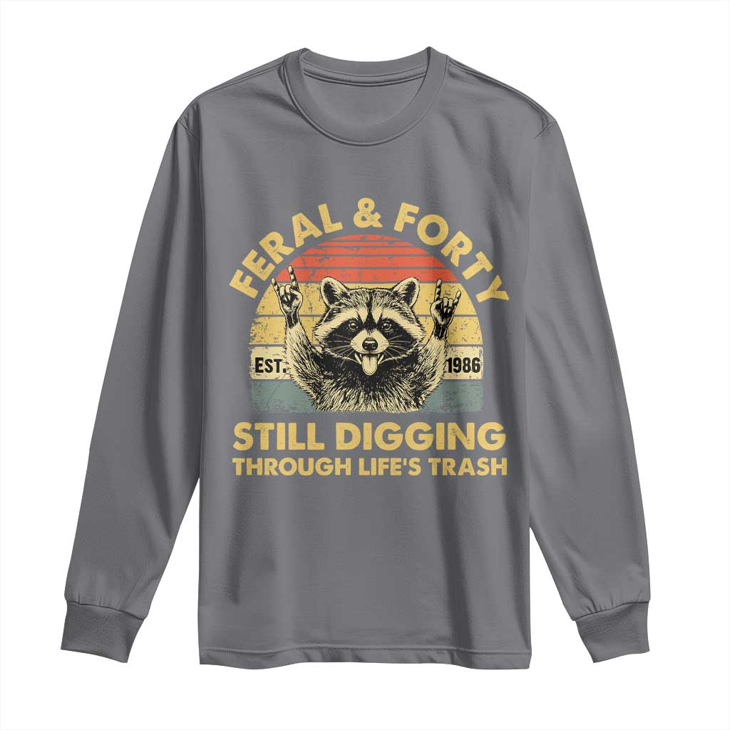 40th Birthday Raccoon Long Sleeve Shirt Feral And Forty Still Digging Through Life's Trash Est 1986 TS11 Charcoal Print Your Wear