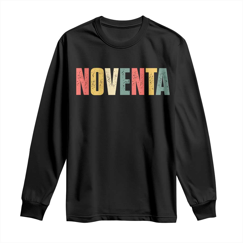 90th Birthday Noventa Long Sleeve Shirt Spanish Mexican 90 Years Old Bday TS11 Black Print Your Wear