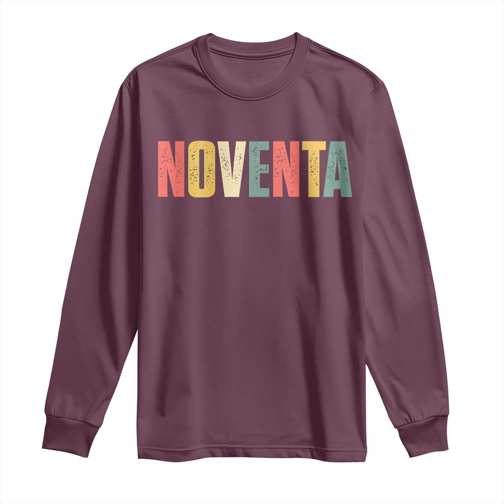 90th Birthday Noventa Long Sleeve Shirt Spanish Mexican 90 Years Old Bday TS11 Maroon Print Your Wear