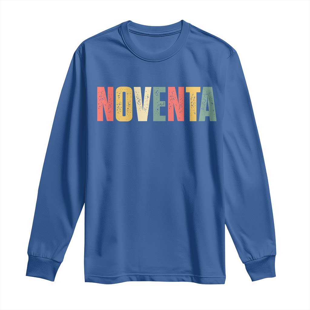 90th Birthday Noventa Long Sleeve Shirt Spanish Mexican 90 Years Old Bday TS11 Royal Blue Print Your Wear