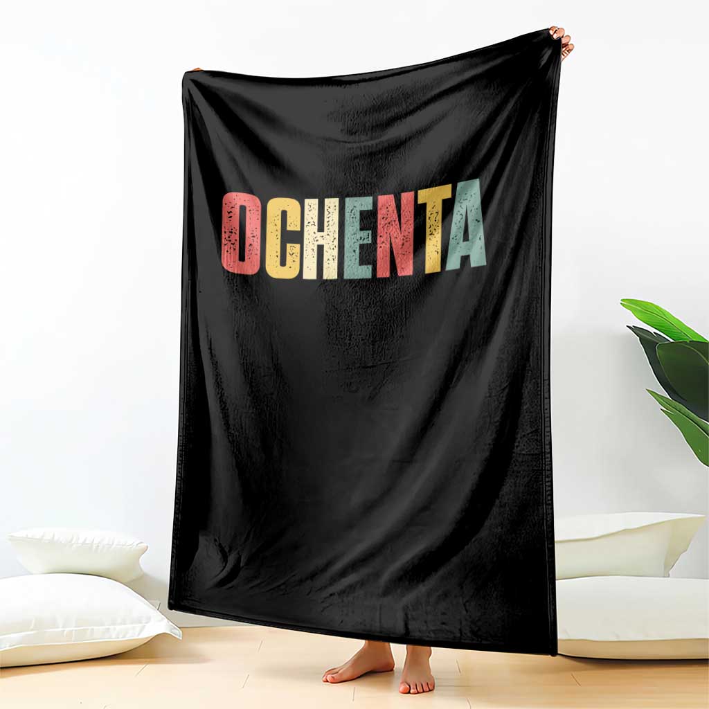 80th Birthday Ochenta Throw Blanket Spanish Mexican 80 Years Old Bday TS11 Print Your Wear