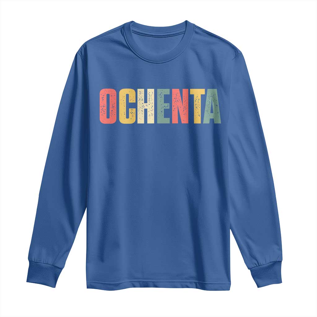 80th Birthday Ochenta Long Sleeve Shirt Spanish Mexican 80 Years Old Bday TS11 Royal Blue Print Your Wear