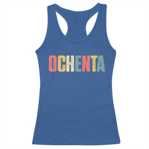 80th Birthday Ochenta Racerback Tank Top Spanish Mexican 80 Years Old Bday TS11 Royal Blue Print Your Wear