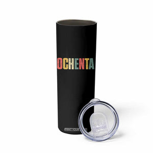 80th Birthday Ochenta Skinny Tumbler Spanish Mexican 80 Years Old Bday TS11 Print Your Wear