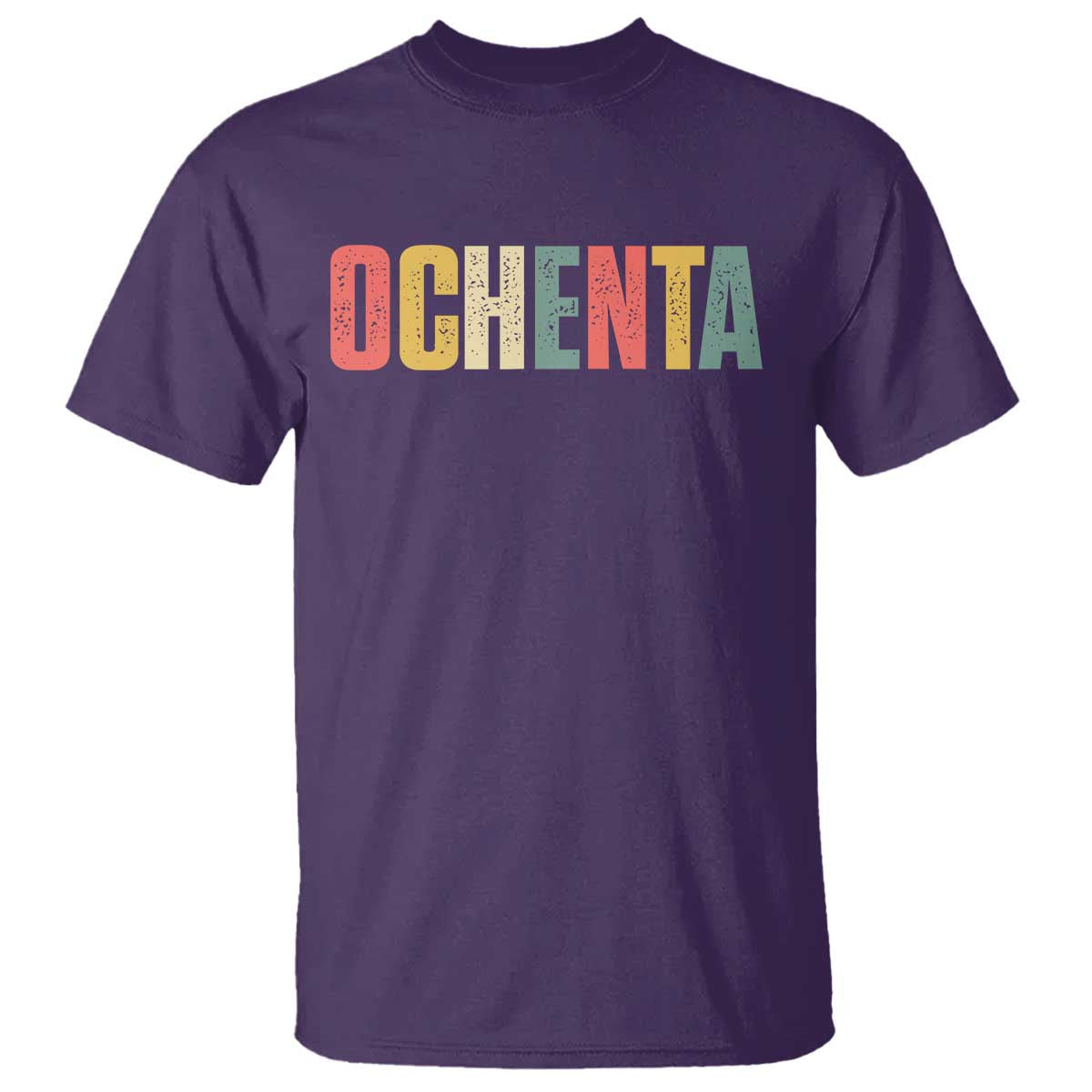 80th Birthday Ochenta T Shirt Spanish Mexican 80 Years Old Bday TS11 Purple Print Your Wear