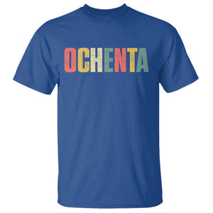 80th Birthday Ochenta T Shirt Spanish Mexican 80 Years Old Bday TS11 Royal Blue Print Your Wear