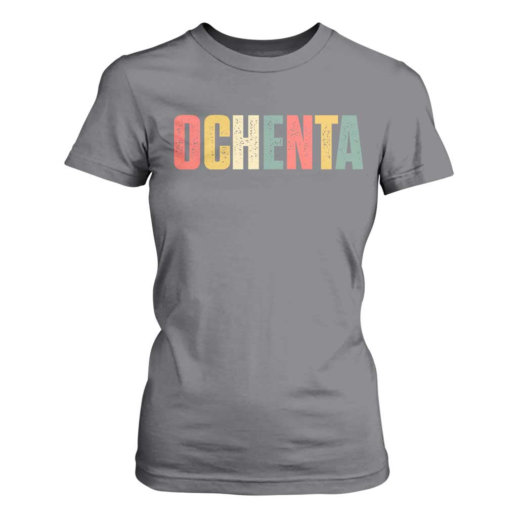 80th Birthday Ochenta T Shirt For Women Spanish Mexican 80 Years Old Bday TS11 Charcoal Print Your Wear