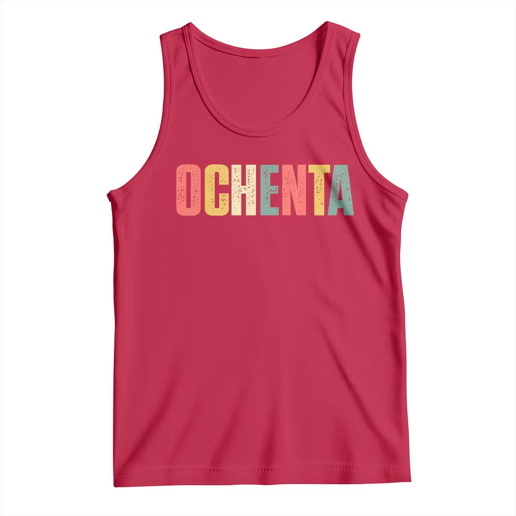 80th Birthday Ochenta Tank Top Spanish Mexican 80 Years Old Bday TS11 Red Print Your Wear