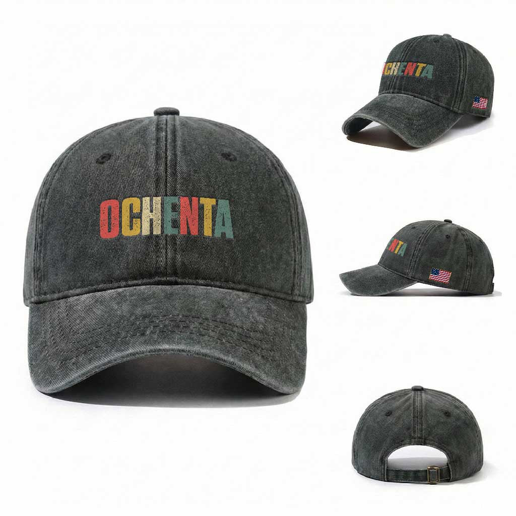 80th Birthday Ochenta Washed Cotton Baseball Cap Spanish Mexican 80 Years Old Bday TS11 Washed Cap Universal Fit Dark Green Print Your Wear