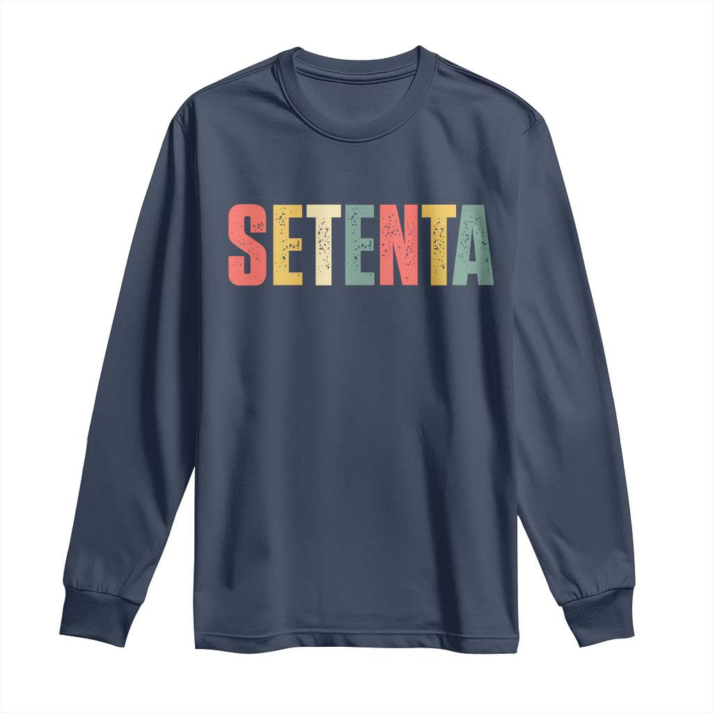 70th Birthday Setenta Long Sleeve Shirt Spanish Mexican 70 Years Old Bday TS11 Navy Print Your Wear