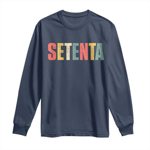 70th Birthday Setenta Long Sleeve Shirt Spanish Mexican 70 Years Old Bday TS11 Navy Print Your Wear