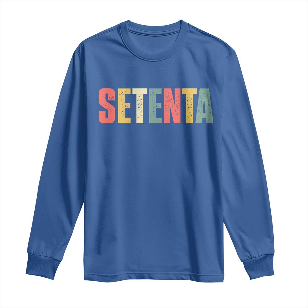 70th Birthday Setenta Long Sleeve Shirt Spanish Mexican 70 Years Old Bday TS11 Royal Blue Print Your Wear