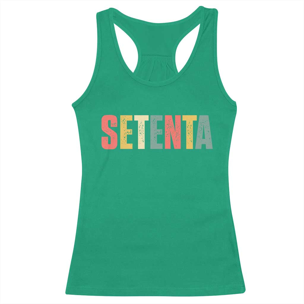 70th Birthday Setenta Racerback Tank Top Spanish Mexican 70 Years Old Bday TS11 Irish Green Print Your Wear