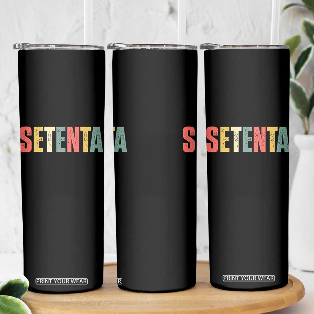 70th Birthday Setenta Skinny Tumbler Spanish Mexican 70 Years Old Bday TS11 Print Your Wear
