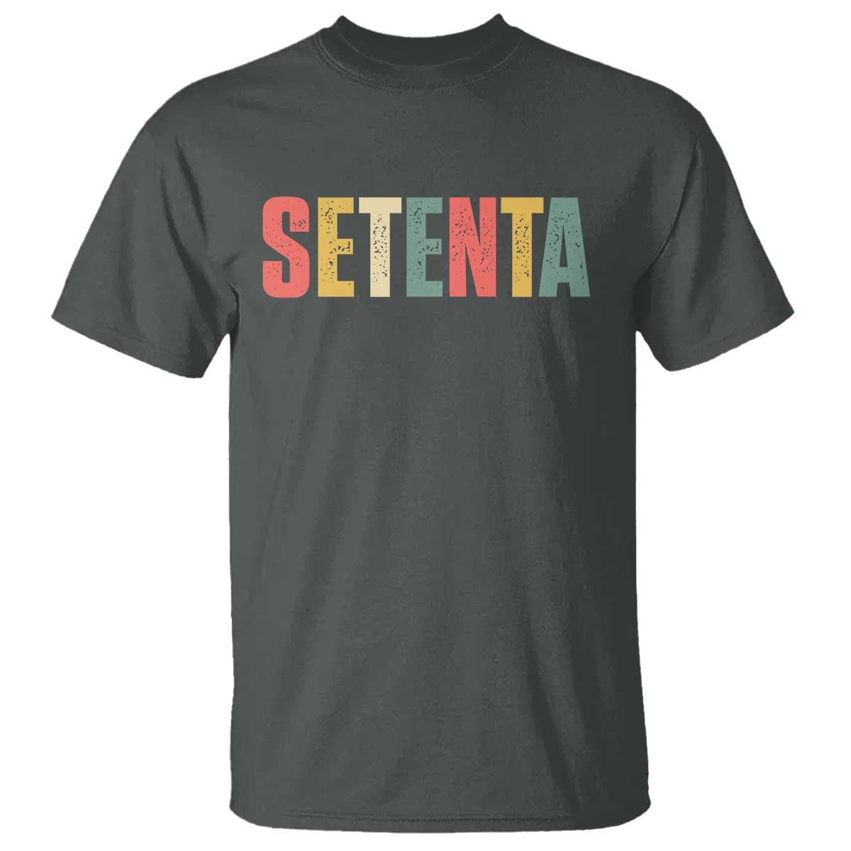 70th Birthday Setenta T Shirt Spanish Mexican 70 Years Old Bday TS11 Dark Heather Print Your Wear