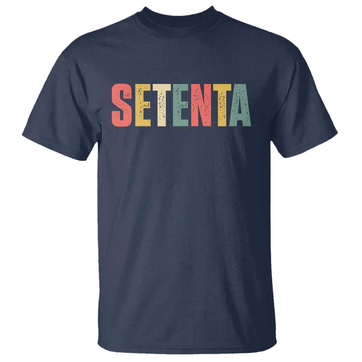 70th Birthday Setenta T Shirt Spanish Mexican 70 Years Old Bday TS11 Navy Print Your Wear