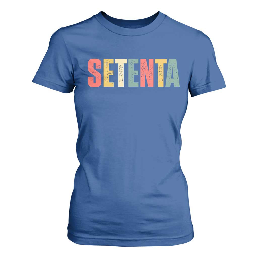 70th Birthday Setenta T Shirt For Women Spanish Mexican 70 Years Old Bday TS11 Royal Blue Print Your Wear