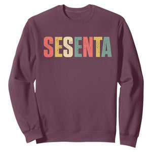 60th Birthday Sesenta Sweatshirt Spanish Mexican 60 Years Old Bday TS11 Maroon Print Your Wear