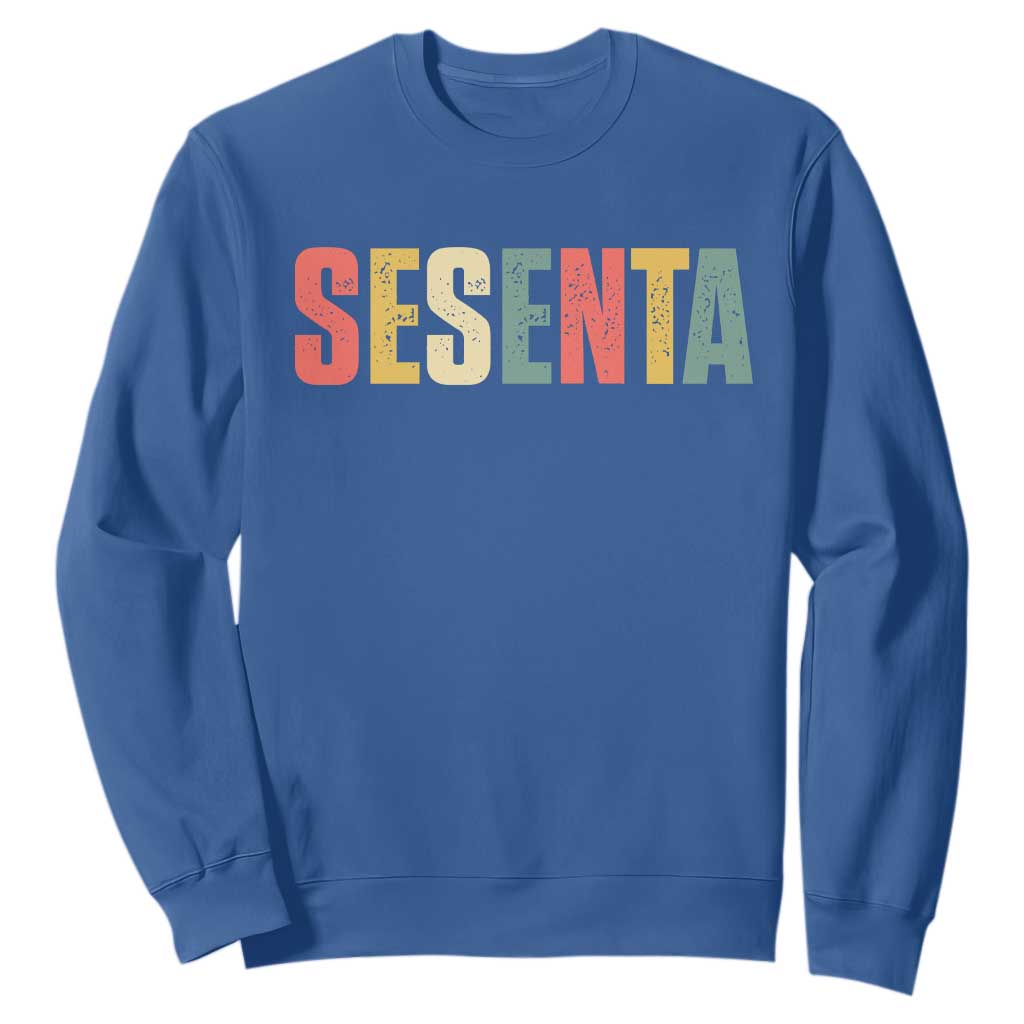 60th Birthday Sesenta Sweatshirt Spanish Mexican 60 Years Old Bday TS11 Royal Blue Print Your Wear