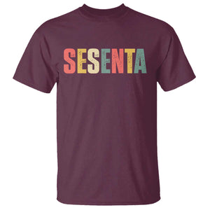 60th Birthday Sesenta T Shirt Spanish Mexican 60 Years Old Bday TS11 Maroon Print Your Wear
