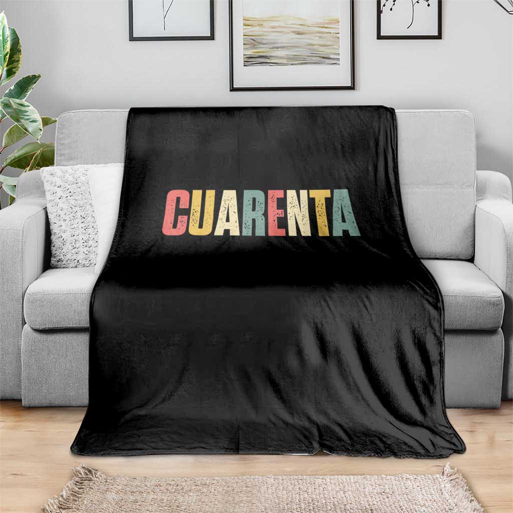 40th Birthday Cuarenta Throw Blanket Spanish Mexican 40 Years Old Bday TS11 Print Your Wear
