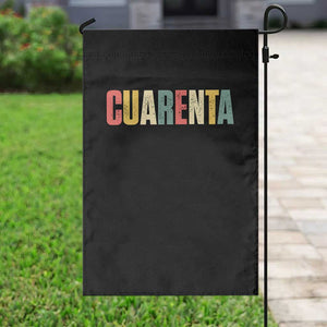 40th Birthday Cuarenta Garden Flag Spanish Mexican 40 Years Old Bday TS11 Print Your Wear