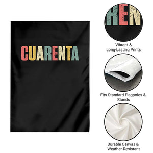 40th Birthday Cuarenta Garden Flag Spanish Mexican 40 Years Old Bday TS11 Print Your Wear