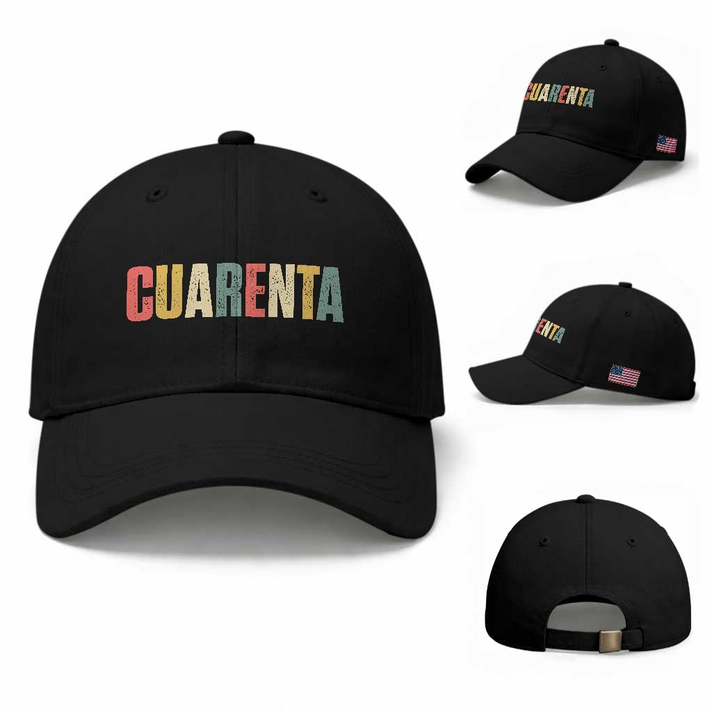 40th Birthday Cuarenta Baseball Cap Spanish Mexican 40 Years Old Bday TS11 Baseball Cap Universal Fit Black Print Your Wear