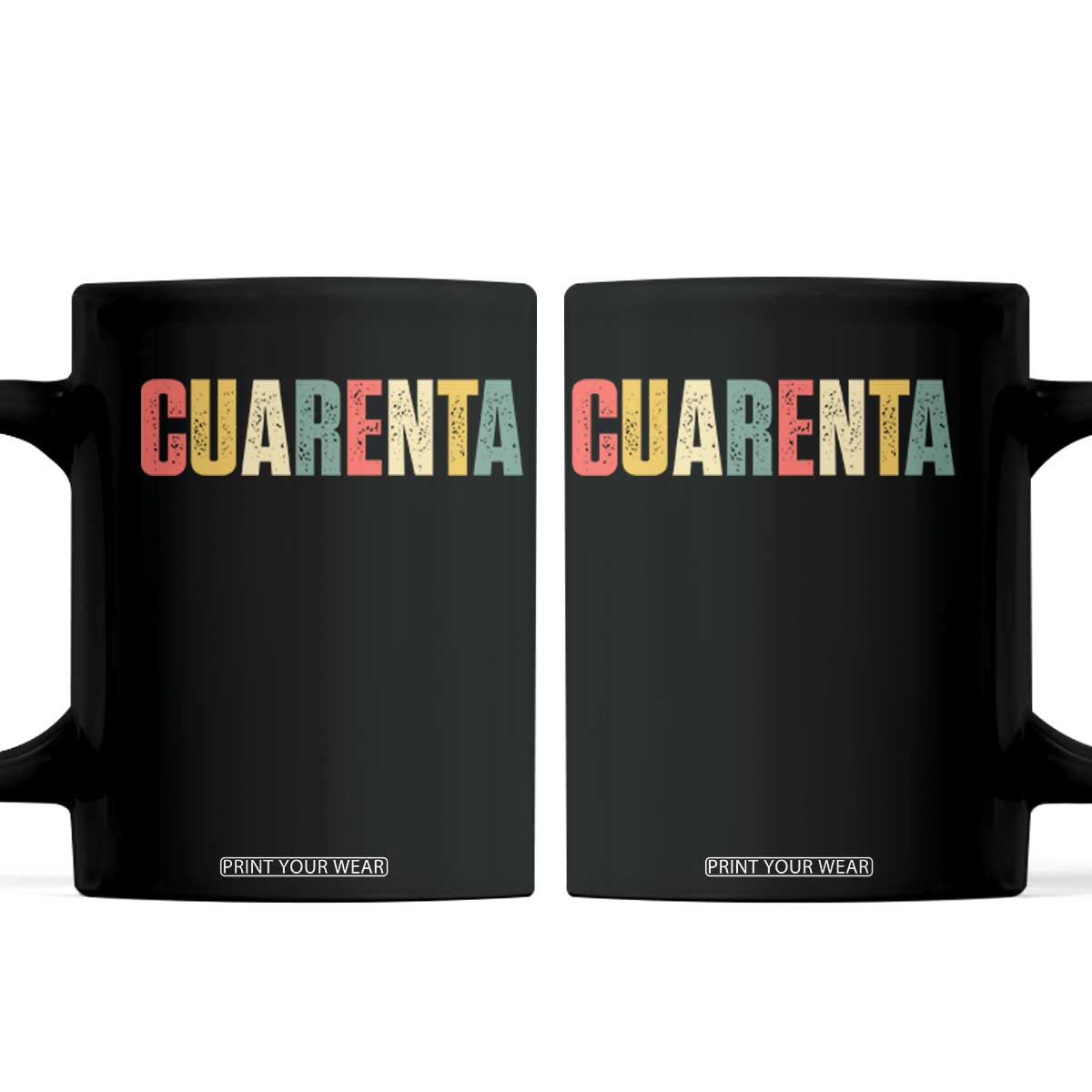 40th Birthday Cuarenta Coffee Mug Spanish Mexican 40 Years Old Bday TS11 Black Print Your Wear