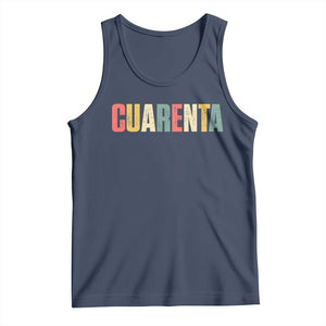 40th Birthday Cuarenta Tank Top Spanish Mexican 40 Years Old Bday TS11 Navy Print Your Wear