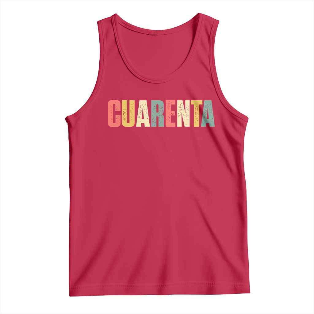 40th Birthday Cuarenta Tank Top Spanish Mexican 40 Years Old Bday TS11 Red Print Your Wear