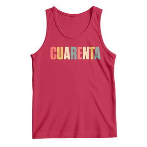 40th Birthday Cuarenta Tank Top Spanish Mexican 40 Years Old Bday TS11 Red Print Your Wear