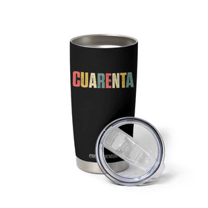 40th Birthday Cuarenta Tumbler Cup Spanish Mexican 40 Years Old Bday TS11 Print Your Wear