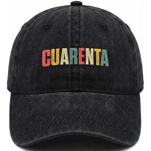 40th Birthday Cuarenta Washed Cotton Baseball Cap Spanish Mexican 40 Years Old Bday TS11 Print Your Wear