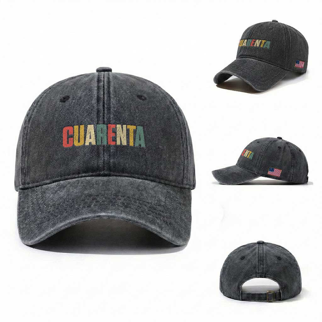 40th Birthday Cuarenta Washed Cotton Baseball Cap Spanish Mexican 40 Years Old Bday TS11 Washed Cap Universal Fit Dark Gray Print Your Wear