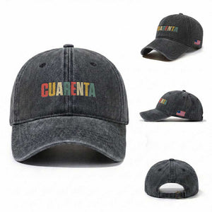 40th Birthday Cuarenta Washed Cotton Baseball Cap Spanish Mexican 40 Years Old Bday TS11 Washed Cap Universal Fit Dark Gray Print Your Wear
