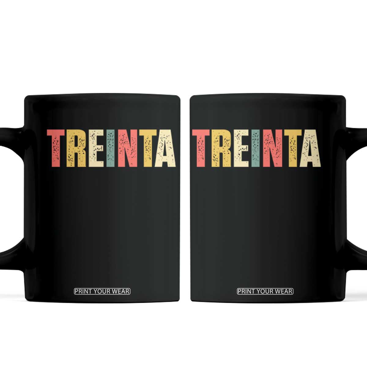 30th Birthday Treinta Coffee Mug Spanish Mexican 30 Years Old Bday TS11 Black Print Your Wear