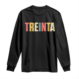 30th Birthday Treinta Long Sleeve Shirt Spanish Mexican 30 Years Old Bday TS11 Black Print Your Wear