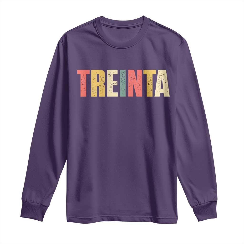 30th Birthday Treinta Long Sleeve Shirt Spanish Mexican 30 Years Old Bday TS11 Purple Print Your Wear