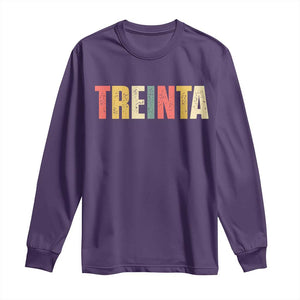 30th Birthday Treinta Long Sleeve Shirt Spanish Mexican 30 Years Old Bday TS11 Purple Print Your Wear