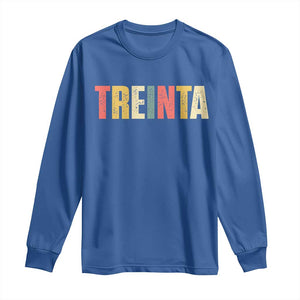 30th Birthday Treinta Long Sleeve Shirt Spanish Mexican 30 Years Old Bday TS11 Royal Blue Print Your Wear