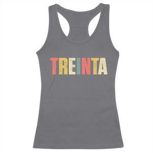 30th Birthday Treinta Racerback Tank Top Spanish Mexican 30 Years Old Bday TS11 Charcoal Print Your Wear