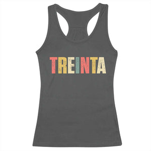 30th Birthday Treinta Racerback Tank Top Spanish Mexican 30 Years Old Bday TS11 Dark Heather Print Your Wear