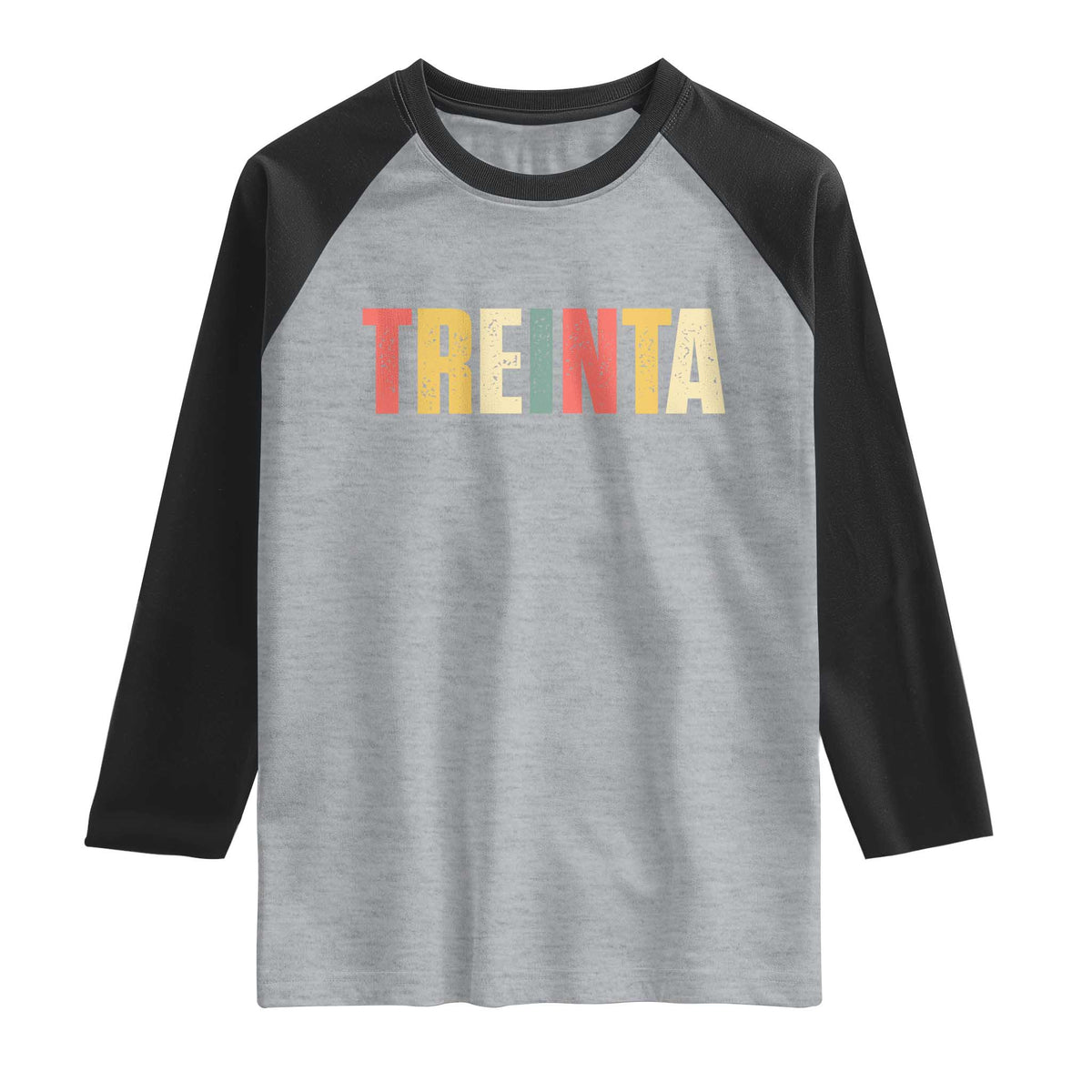 30th Birthday Treinta Raglan Shirt Spanish Mexican 30 Years Old Bday TS11 Heather Gray Black Print Your Wear